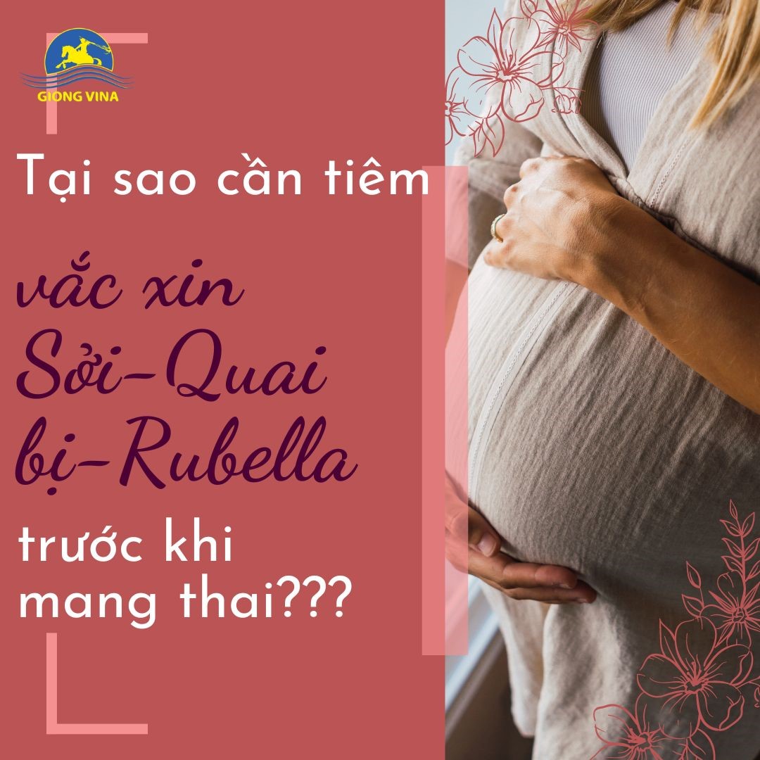 Tại sao cần tiêm vắc xin Sởi – Quai bị - Rubella trước khi mang thai?
