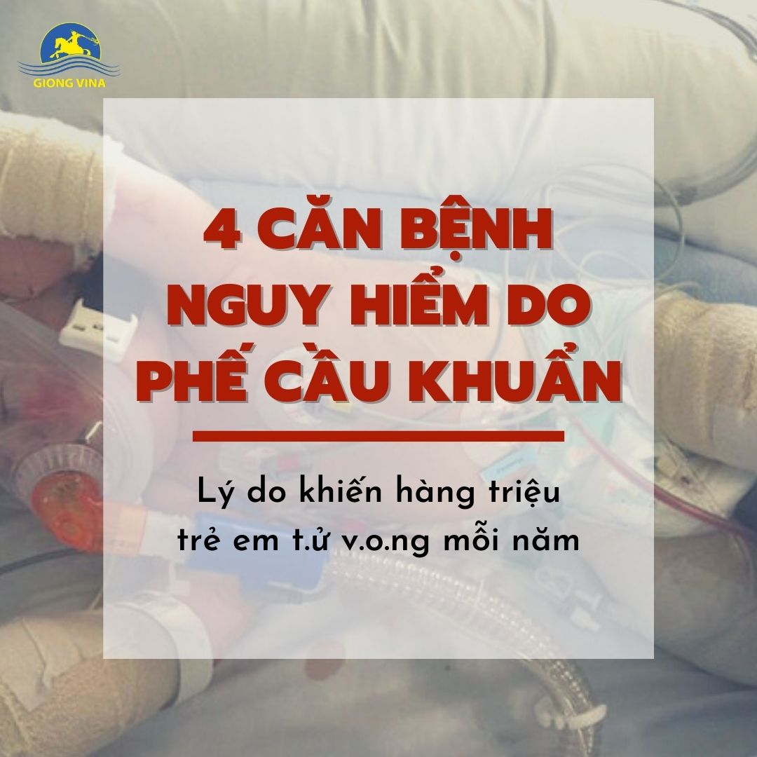 4 căn bệnh nguy hiểm do Phế cầu khuẩn - Lý do khiến hàng triệu trẻ em t.ử v.o.ng mỗi năm