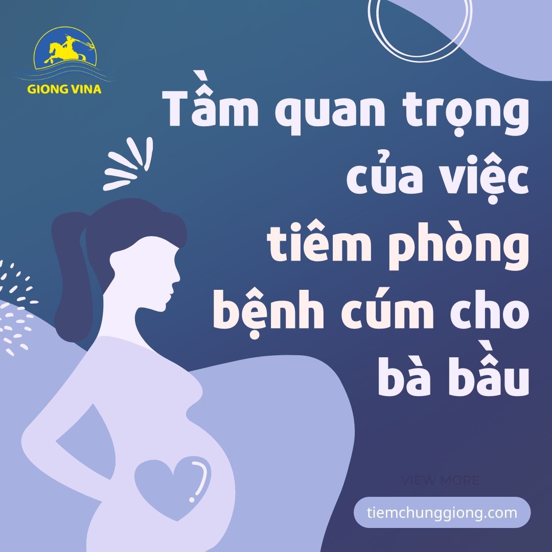 Tầm quan trọng của việc tiêm phòng bệnh cúm cho bà bầu