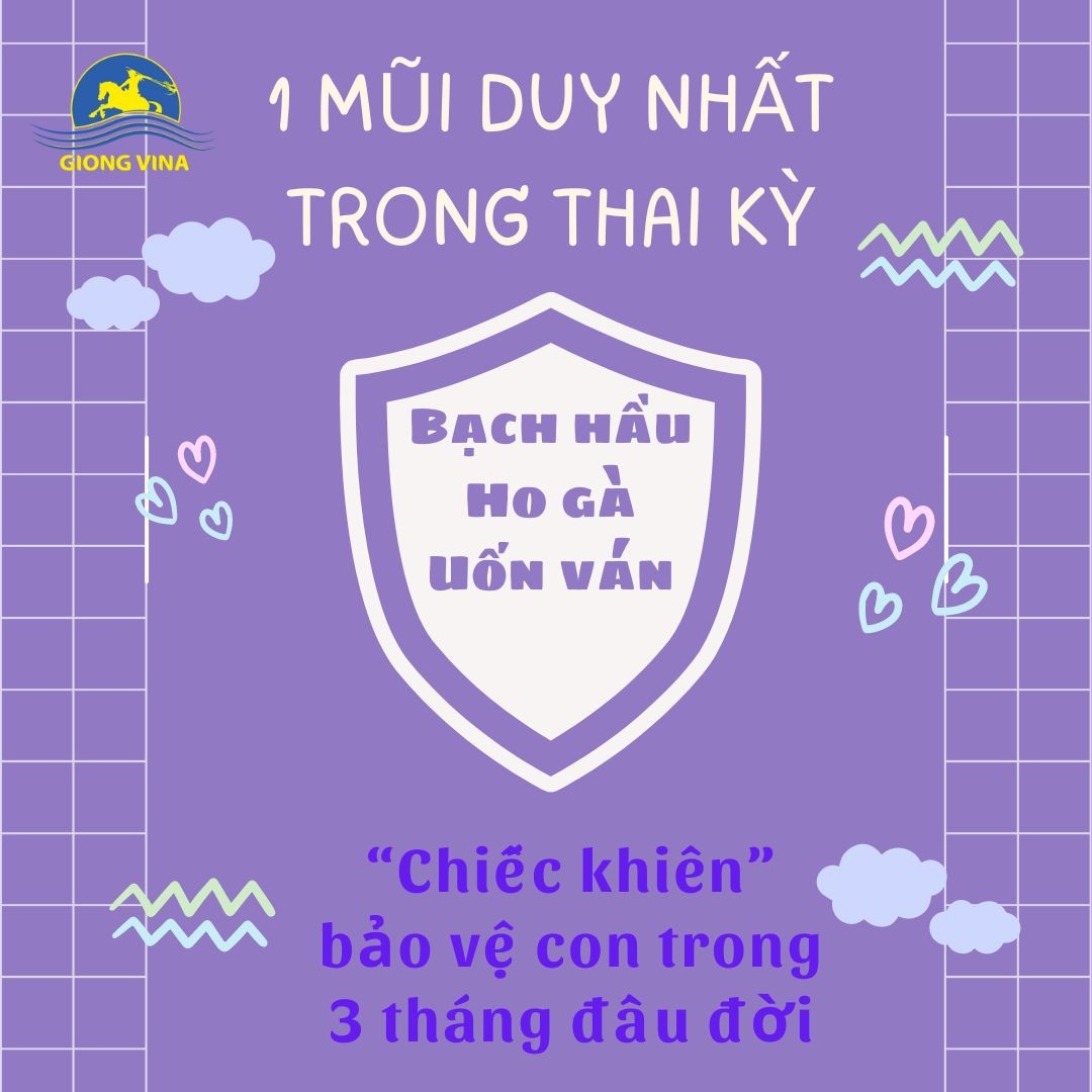 Bạch hầu, ho gà, uốn ván - 1 mũi duy nhất trong thai kỳ, “chiếc khiên” bảo vệ con 3 tháng đầu đời 