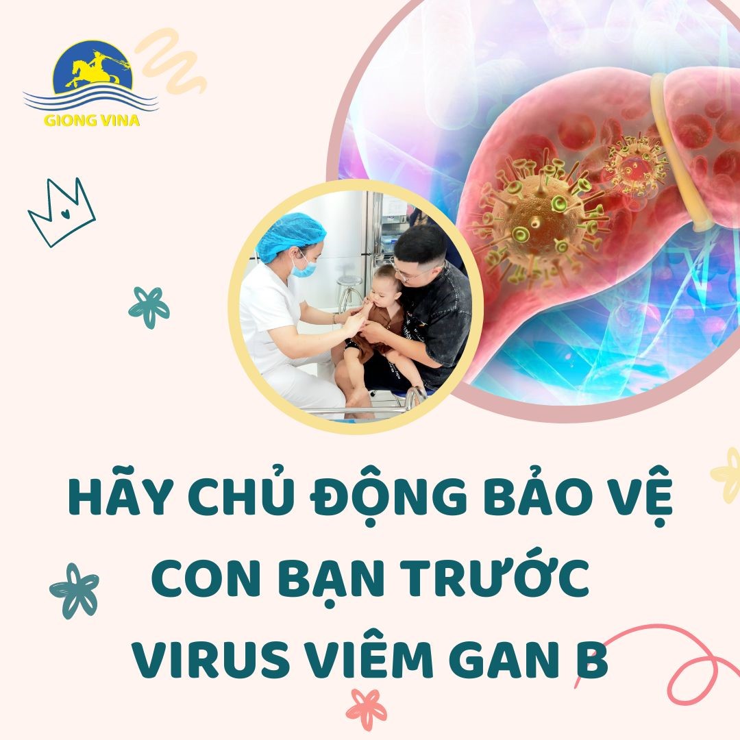 Hãy chủ động bảo vệ con bạn trước virus viêm gan B