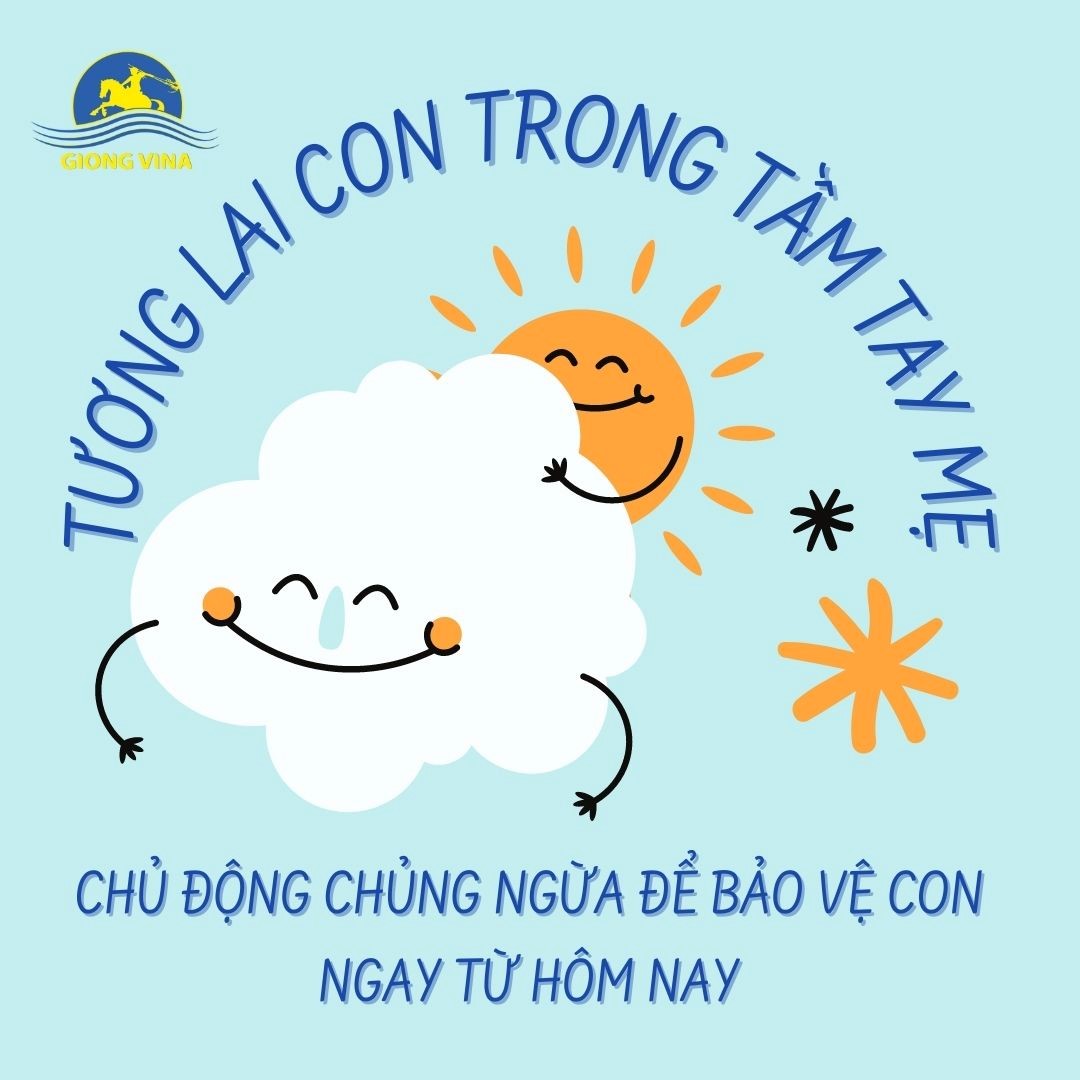 Tương lai con trong tầm tay mẹ - Chủ động chủng ngừa để bảo vệ con ngay từ hôm nay
