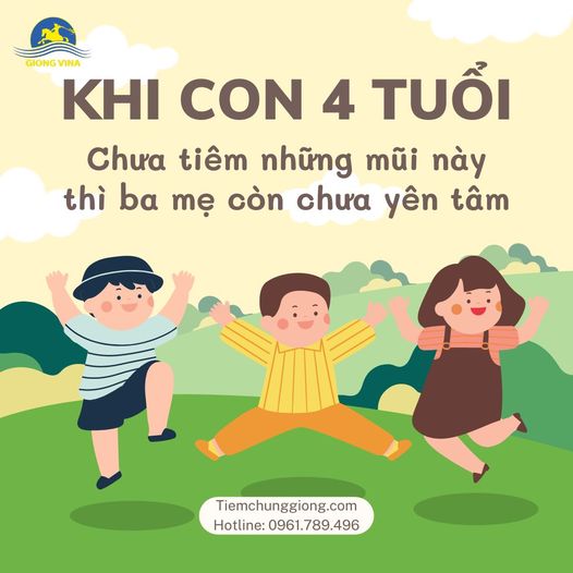 Khi con 4 tuổi - Chưa tiêm những mũi này thì ba mẹ còn chưa yên tâm!