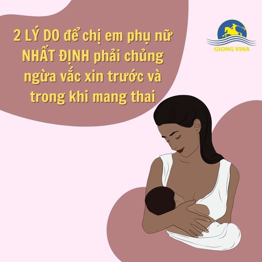 2 lý do để chị em phụ nữ nhất định phải chủng ngừa vắc xin trước và trong khi mang thai