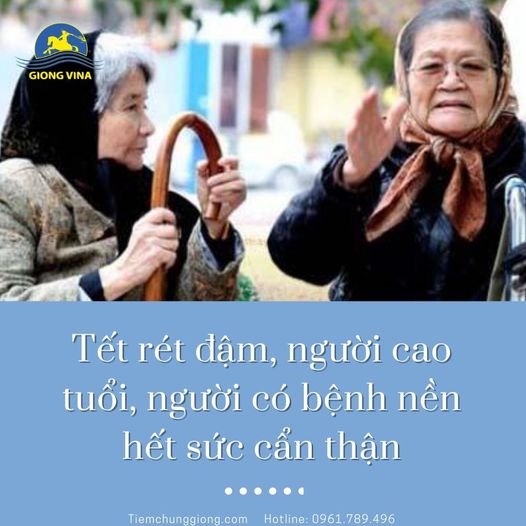 Tết rét đậm, người cao tuổi, người có bệnh nền hết sức cẩn thận