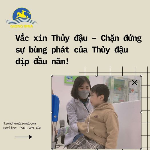 Vắc xin Thủy đậu – Chặn đứng sự bùng phát của Thủy đậu dịp đầu năm!