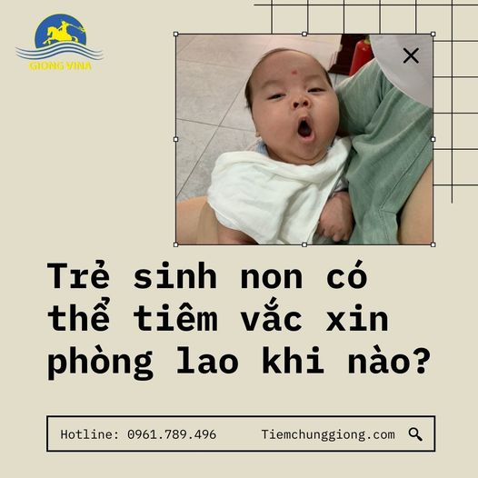 Trẻ sinh non có thể tiêm vắc xin phòng lao khi nào?