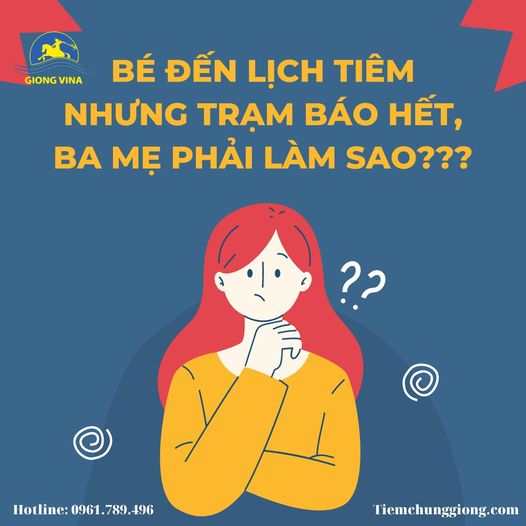 Bé đến lịch tiêm nhưng trạm báo hết, ba mẹ phải làm sao???