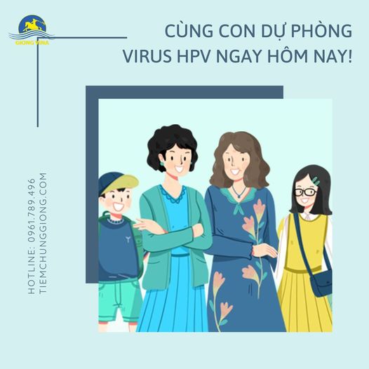Cùng con dự phòng virus HPV ngay hôm nay!