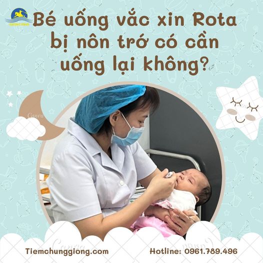 BÉ UỐNG VẮC XIN ROTA BỊ NÔN TRỚ CÓ CẦN UỐNG LẠI KHÔNG???