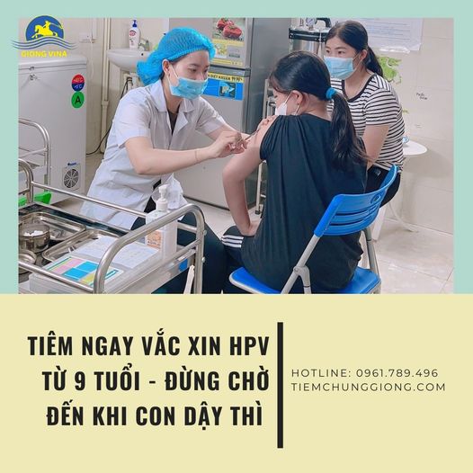 TIÊM NGAY VẮC XIN HPV TỪ 9 TUỔI - ĐỪNG CHỜ ĐẾN KHI CON DẬY THÌ 