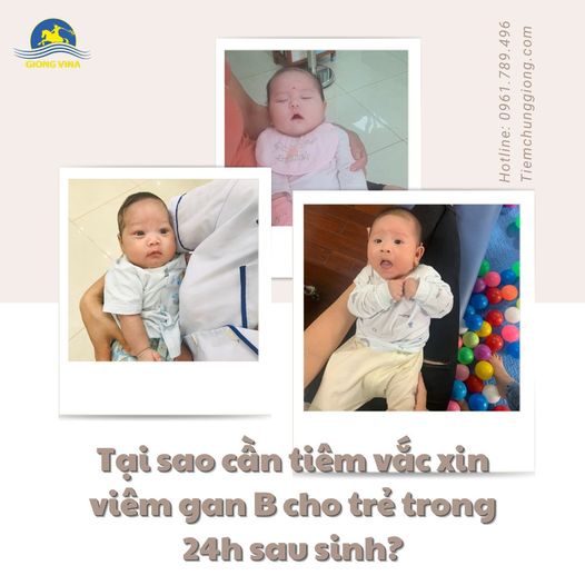 Tại sao cần tiêm vắc xin viêm gan B cho trẻ trong 24h sau sinh?