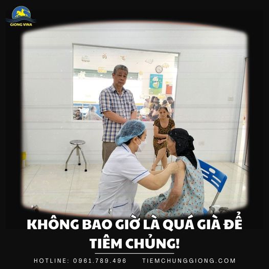 KHÔNG BAO GIỜ LÀ QUÁ GIÀ ĐỂ TIÊM CHỦNG!