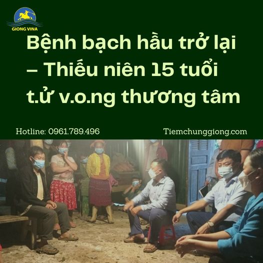 Bệnh bạch hầu trở lại – Thiếu niên 15 tuổi t.ử v.o.ng thương tâm