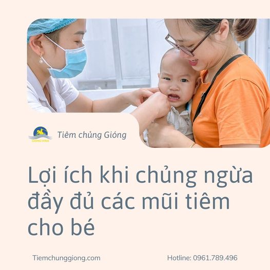 Lợi ích khi chủng ngừa đầy đủ các mũi tiêm cho bé
