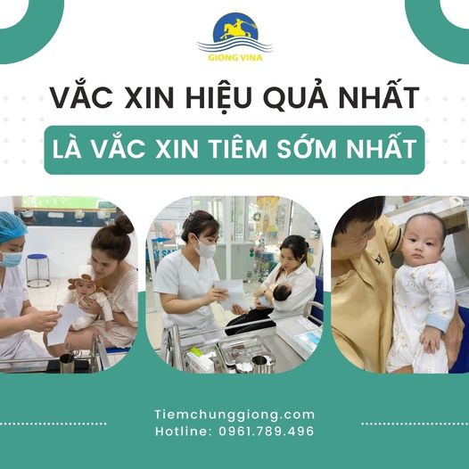 Vắc xin hiệu quả nhất là vắc xin tiêm sớm nhất!
