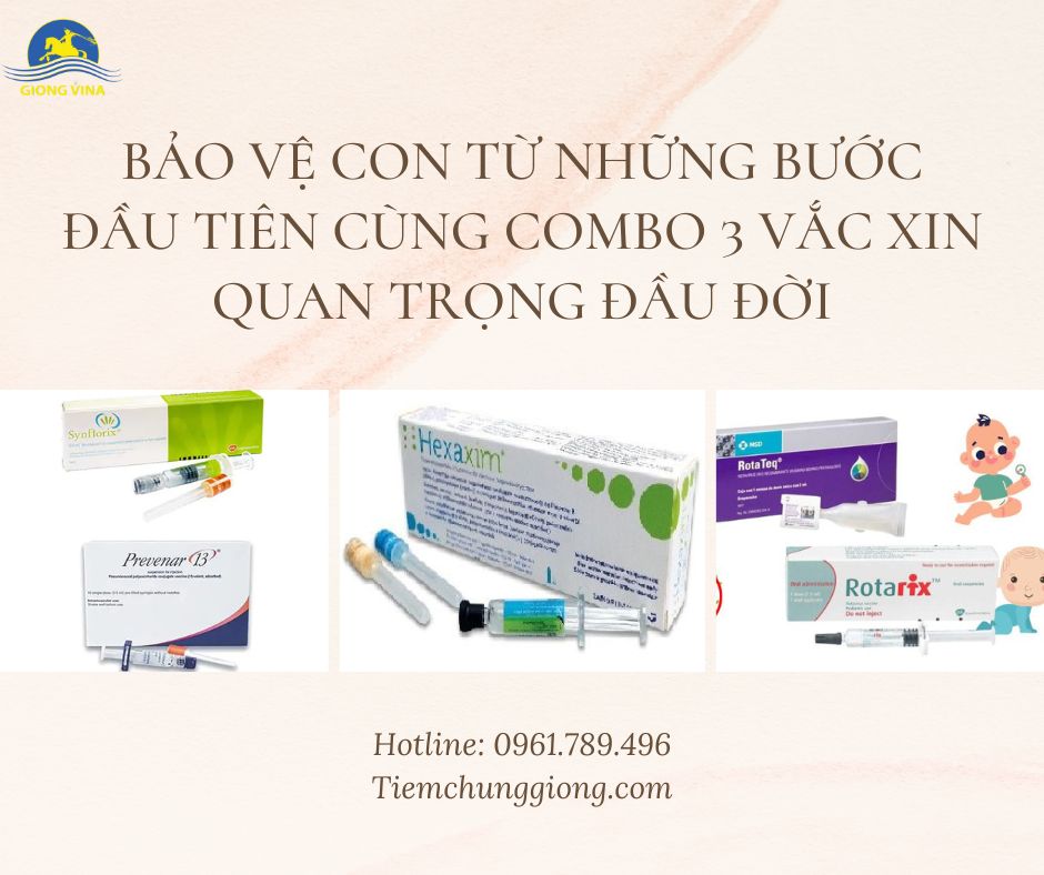 Bảo vệ con từ những bước đầu tiên cùng combo 3 vắc xin quan trọng đầu đời