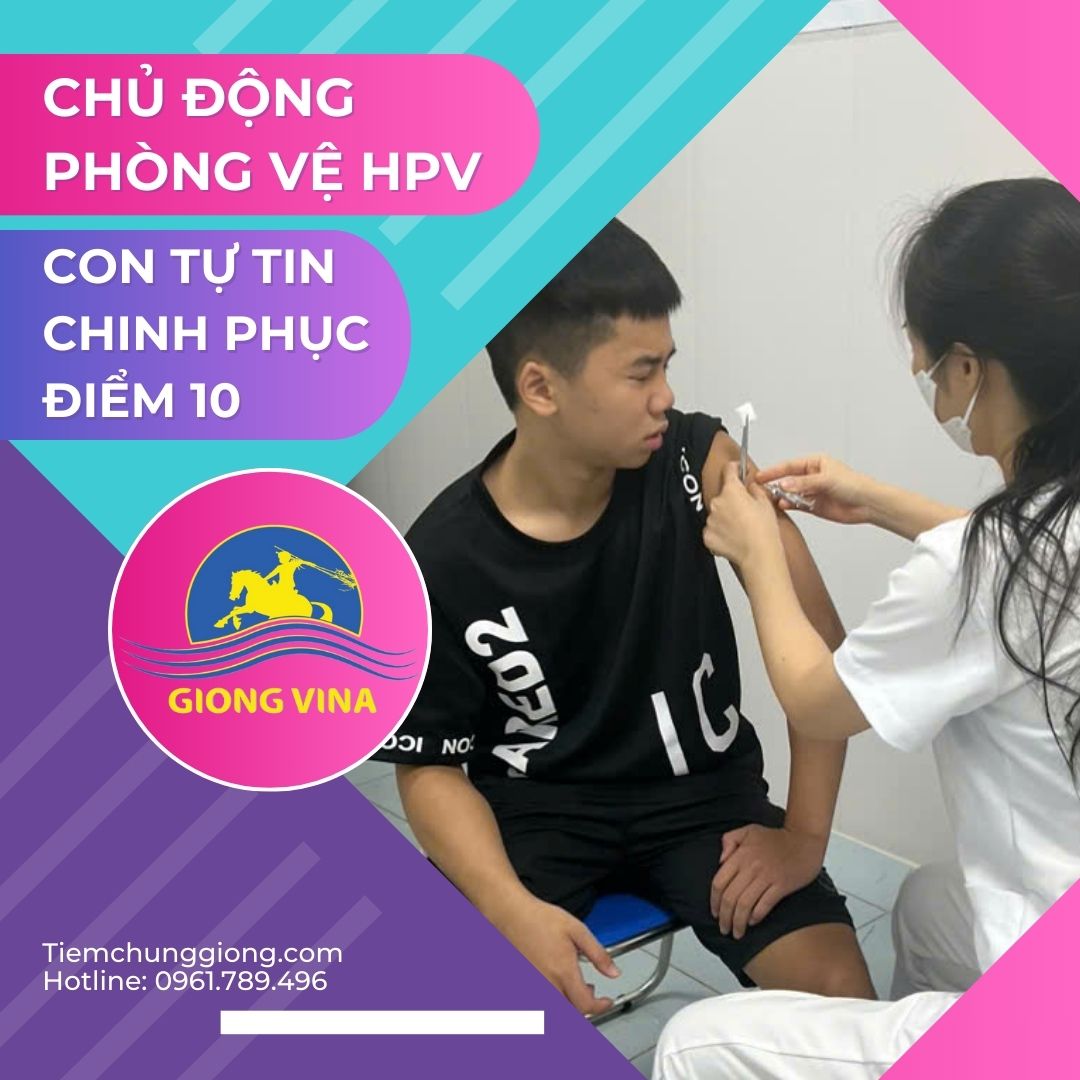 CHỦ ĐỘNG PHÒNG VỆ HPV, CON TỰ TIN CHINH PHỤC ĐIỂM 10