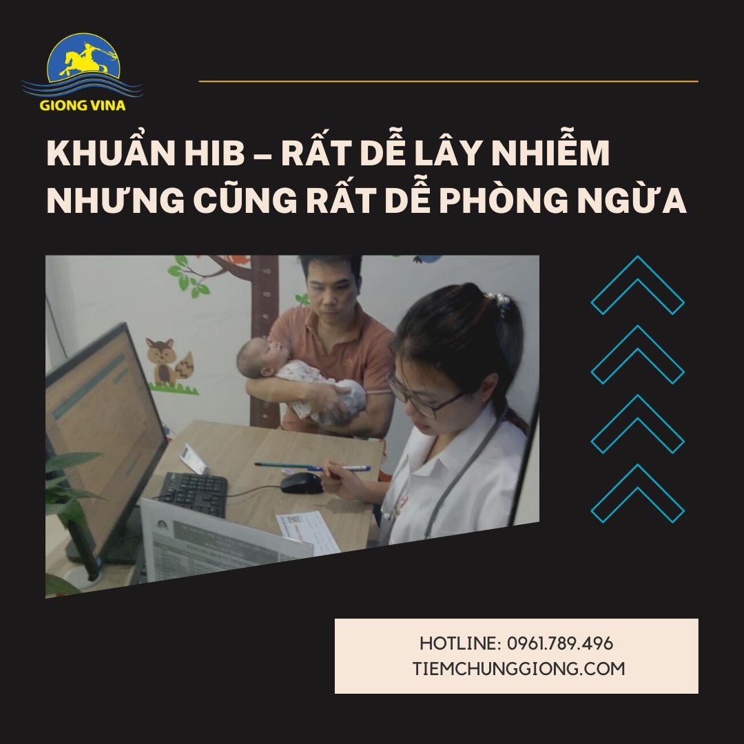 Khuẩn HIB - Rất dễ lây nhiễm nhưng cũng rất dễ phòng ngừa!