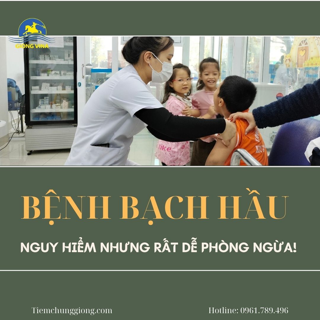 BỆNH BẠCH HẦU – NGUY HIỂM NHƯNG RẤT DỄ PHÒNG NGỪA!