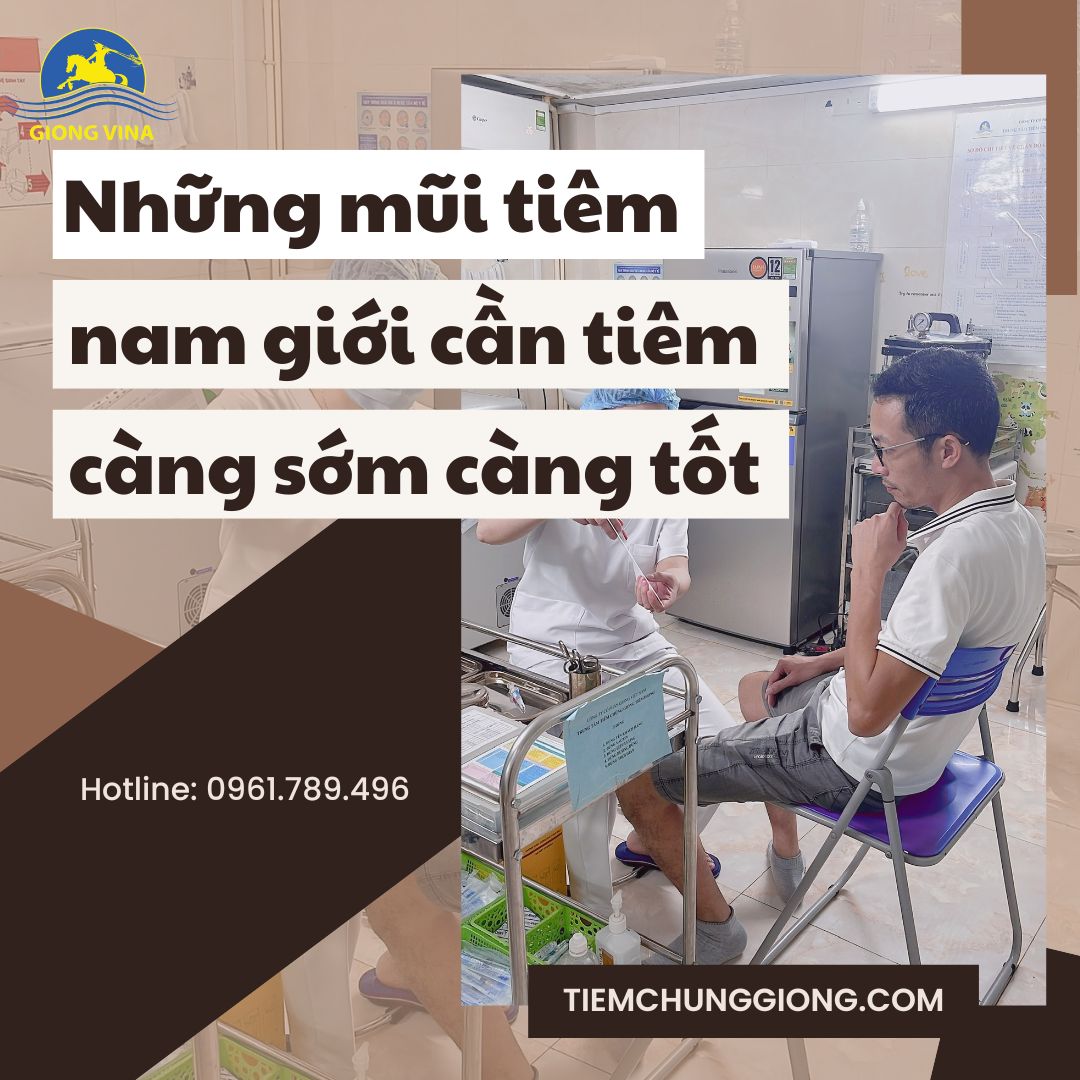 Những mũi tiêm nam giới cần tiêm càng sớm càng tốt