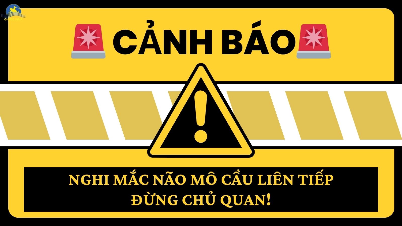 CẢNH BÁO: NGHI MẮC NÃO MÔ CẦU LIÊN TIẾP – ĐỪNG CHỦ QUAN!
