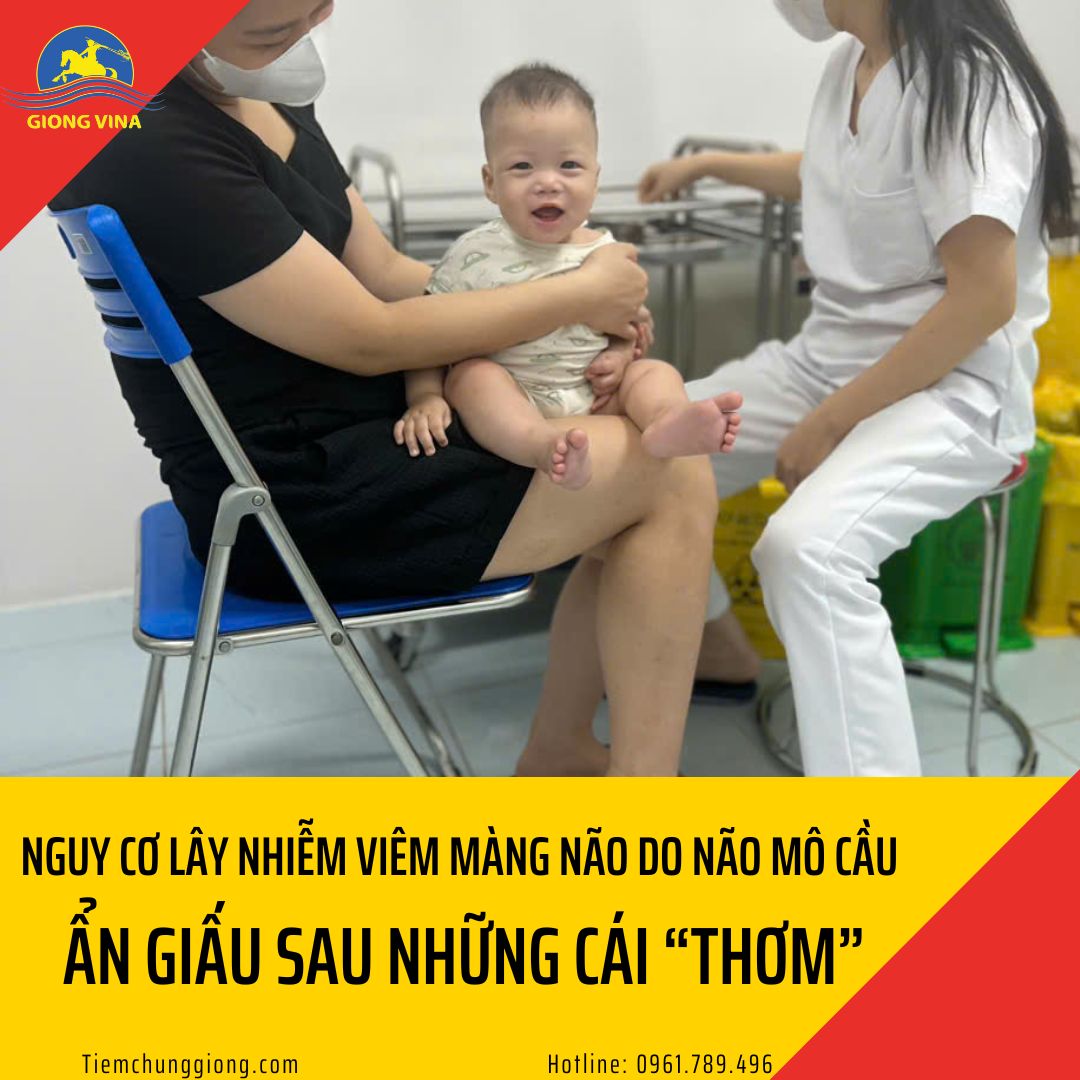 NGUY CƠ LÂY NHIỄM VIÊM MÀNG NÃO DO NÃO MÔ CẦU ẨN GIẤU SAU NHỮNG CÁI “THƠM”