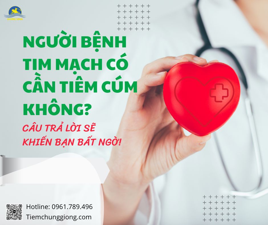 NGƯỜI BỆNH TIM MẠCH CÓ CẦN TIÊM CÚM KHÔNG? CÂU TRẢ LỜI SẼ KHIẾN BẠN BẤT NGỜ!