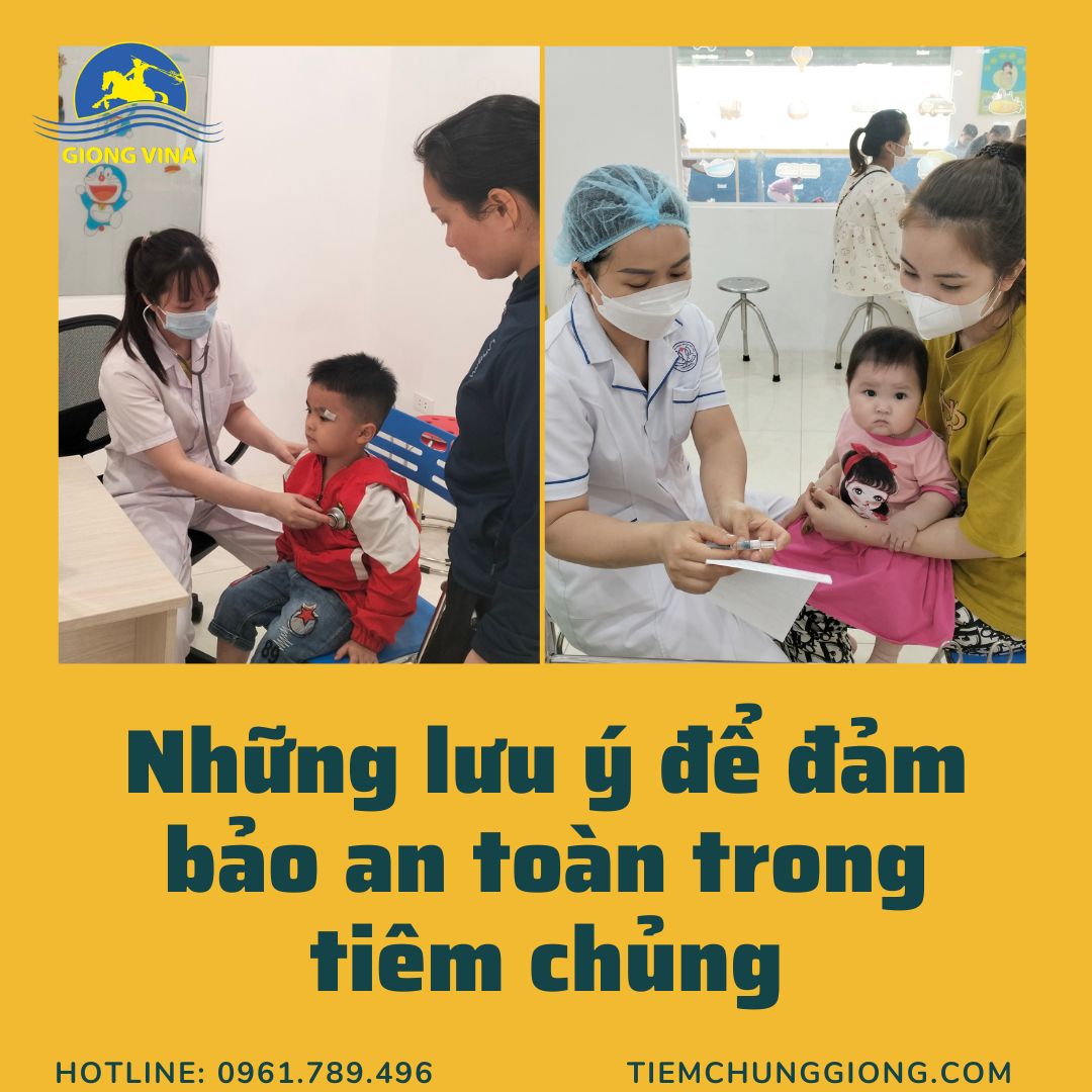 Những lưu ý để đảm bảo an toàn trong tiêm chủng