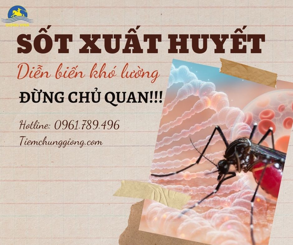 SỐT XUẤT HUYẾT: DIỄN BIẾN KHÓ LƯỜNG, ĐỪNG CHỦ QUAN!