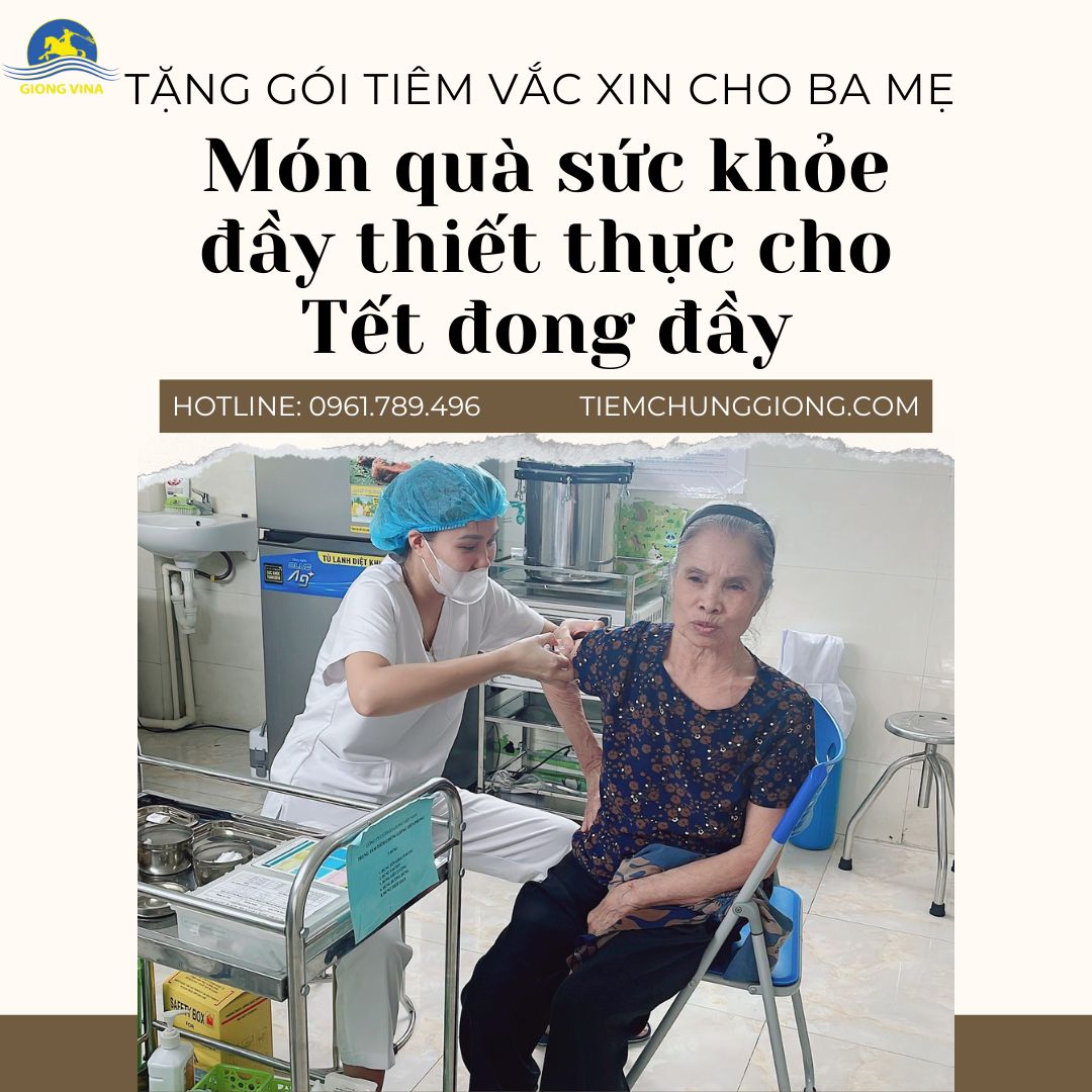 Tặng gói tiêm vắc xin cho ba mẹ - Món quà sức khỏe đầy thiết thực cho Tết đong đầy