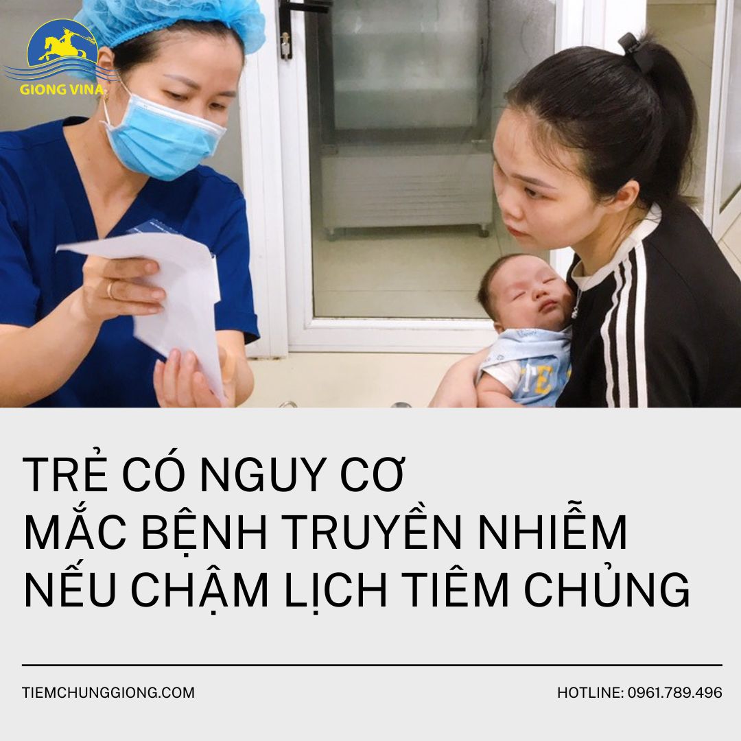 Trẻ có nguy cơ mắc bệnh truyền nhiễm nếu tiêm chủng chậm lịch
