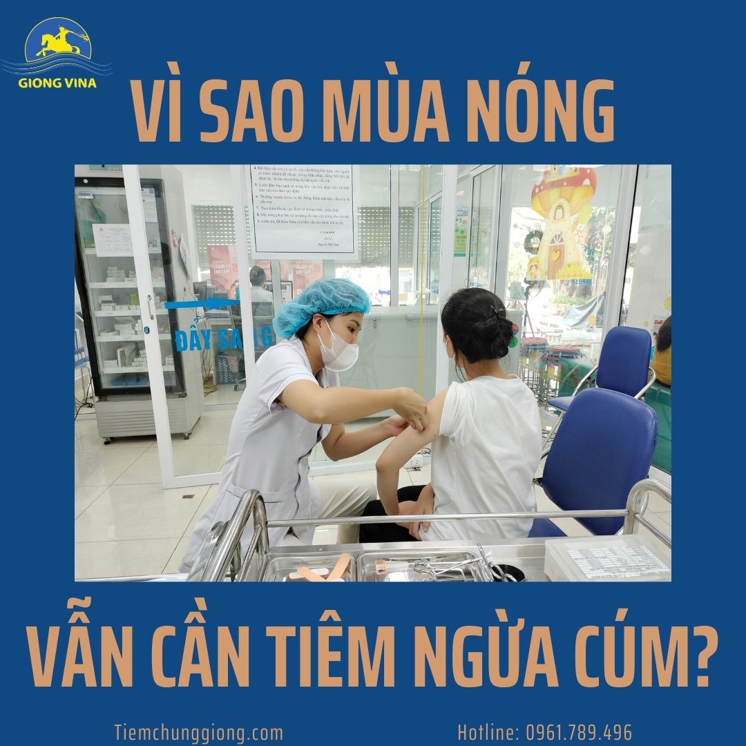 Vì sao mùa nóng vẫn cần tiêm ngừa cúm???