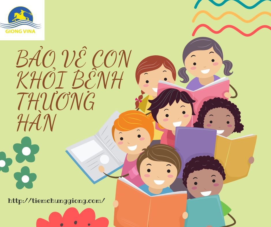 BẢO VỆ CON KHỎI BỆNH THƯƠNG HÀN