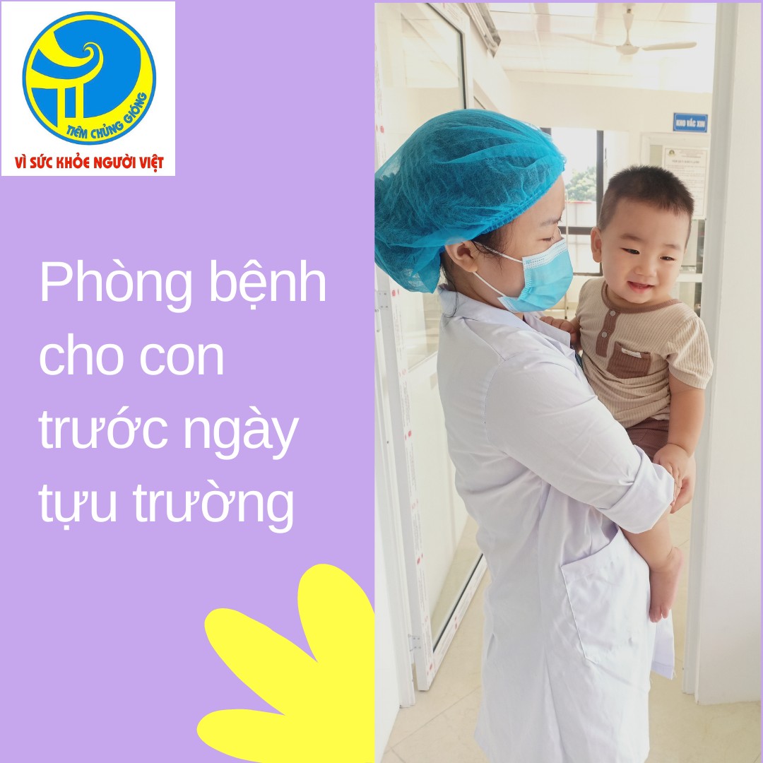 PHÒNG BỆNH CHO CON TRƯỚC NGÀY TỰU TRƯỜNG