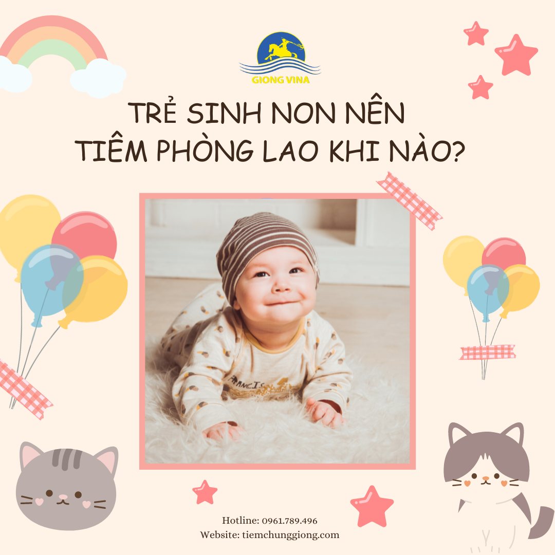 TRẺ SINH NON NÊN TIÊM PHÒNG LAO KHI NÀO?