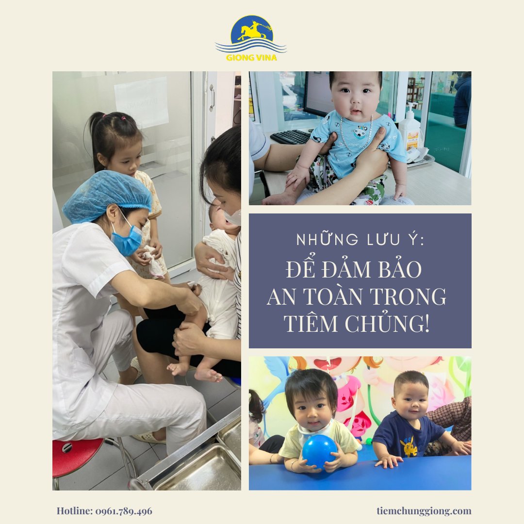 NHỮNG LƯU Ý: ĐỂ ĐẢM BẢO AN TOÀN TRONG TIÊM CHỦNG