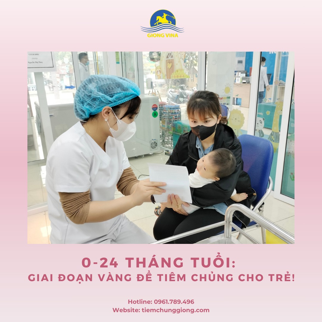 0 – 24 tháng: Giai đoạn vàng để bố mẹ tiêm chủng đầy đủ cho trẻ
