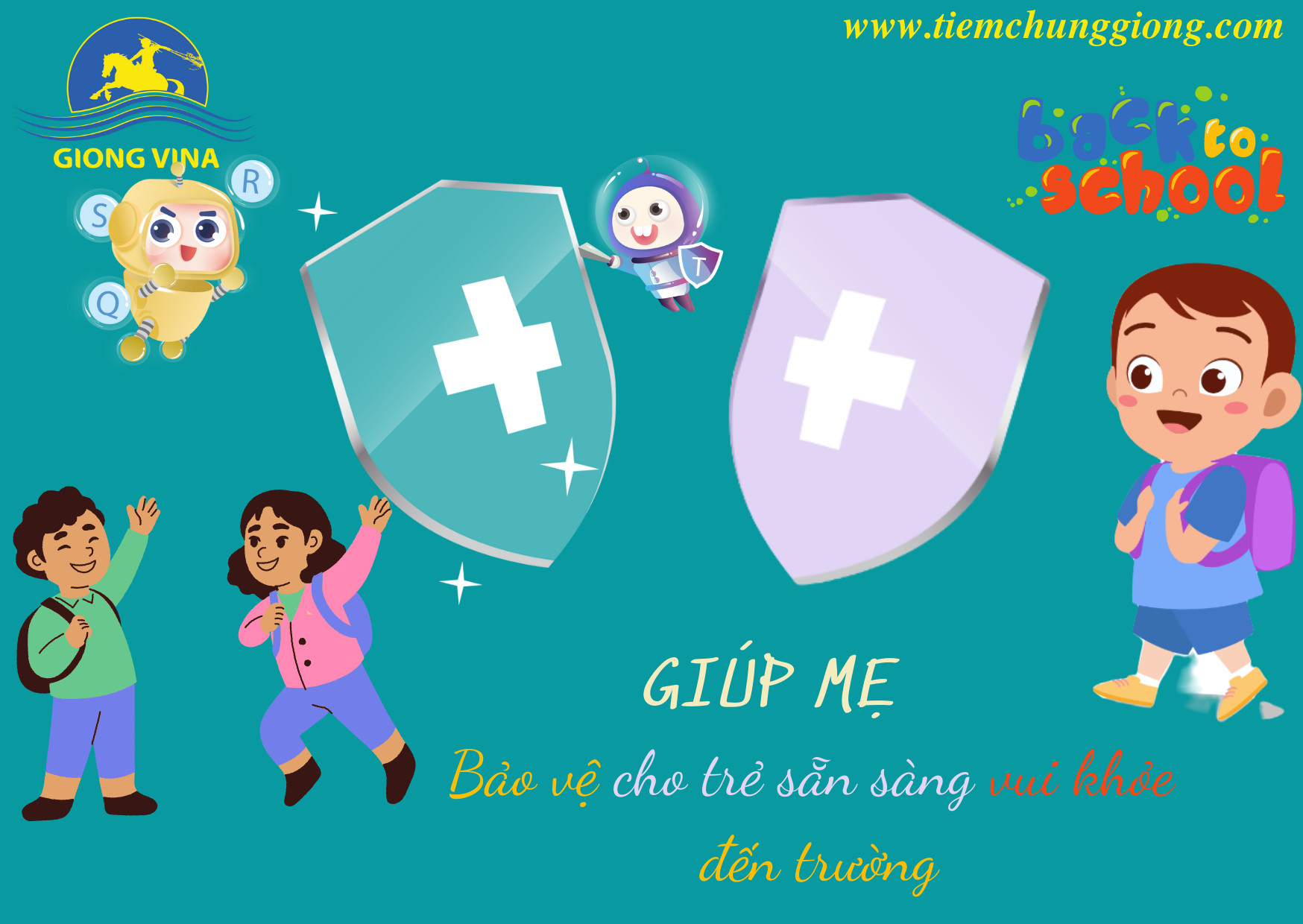 GIÚP MẸ BẢO VỆ CHO TRẺ SẴN SÀNG VUI KHỎE ĐẾN TRƯỜNG